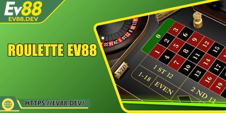 Roulette EV88 – Vòng Quay Chuẩn Xác, Trải Nghiệm Hấp Dẫn